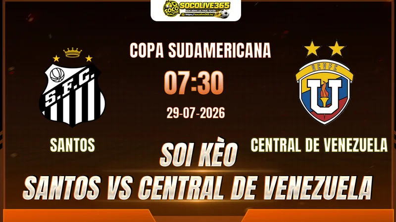 Chuyên gia Socolive soi kèo Santos vs Central de Venezuela trước giờ bóng lăn Chuyên gia Socolive soi kèo Santos vs Central de Venezuela trước giờ bóng lăn