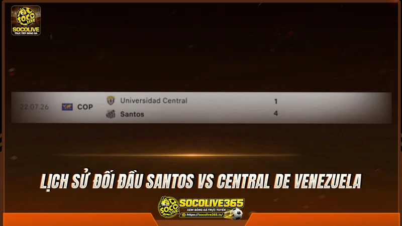 Lịch sử đối đầu Santos vs Central de Venezuela được Socolivetv tổng hợp Lịch sử đối đầu Santos vs Central de Venezuela được Socolivetv tổng hợp