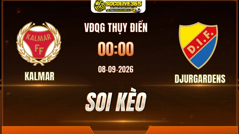 Chuyên gia Socolive soi kèo Kalmar vs Djurgardens trước giờ bóng lăn Chuyên gia Socolive soi kèo Kalmar vs Djurgardens trước giờ bóng lăn